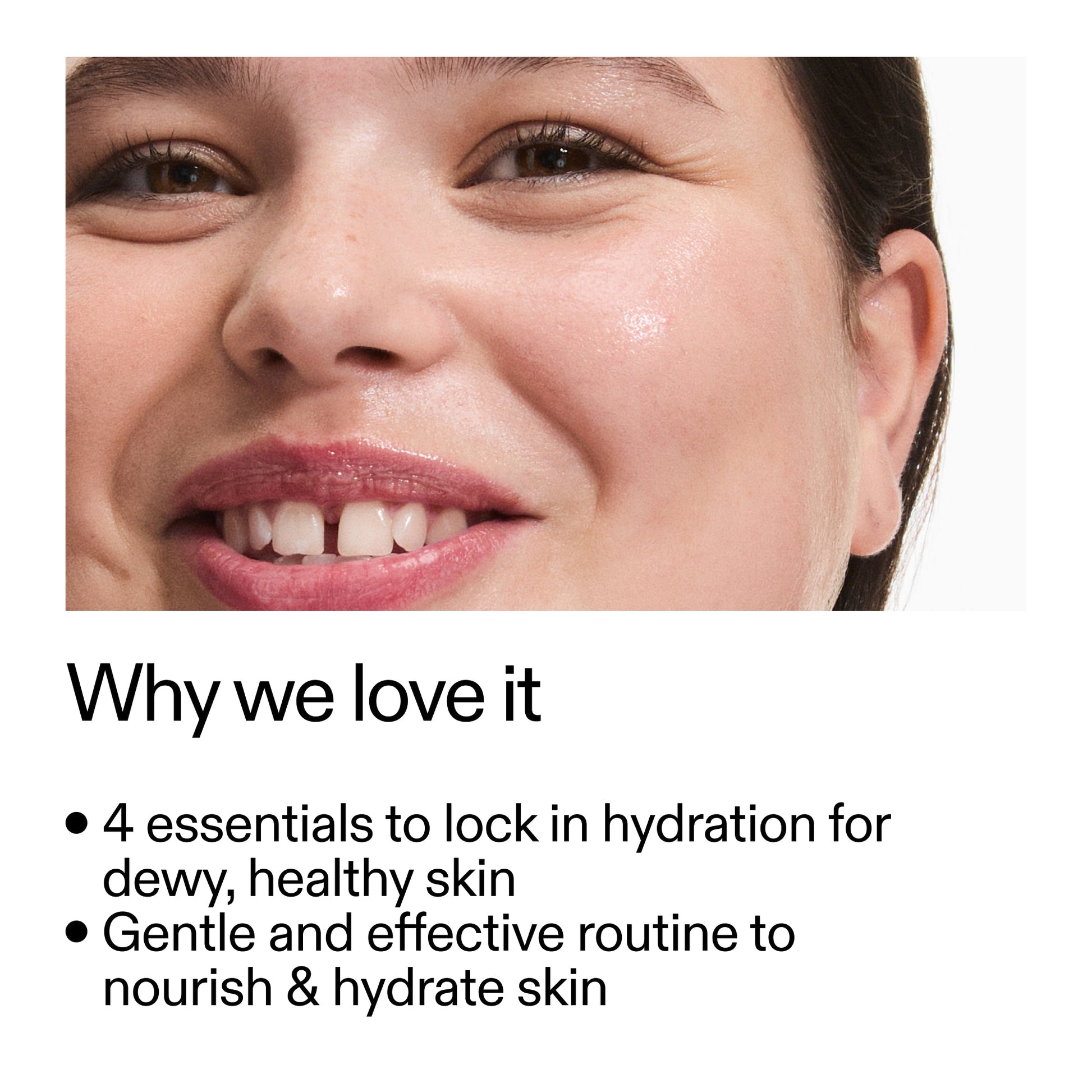 intro-routine-for-hydrated-skin-h1 Intro_Routine_for_Hydrated_Skin_CA_Why_we_love_it_2000x2000_a90adeea-82b9-48b0-aae2-bab9e25804c5.jpg